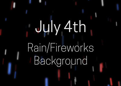 July 4th Rain/Fireworks Background – Free Clip