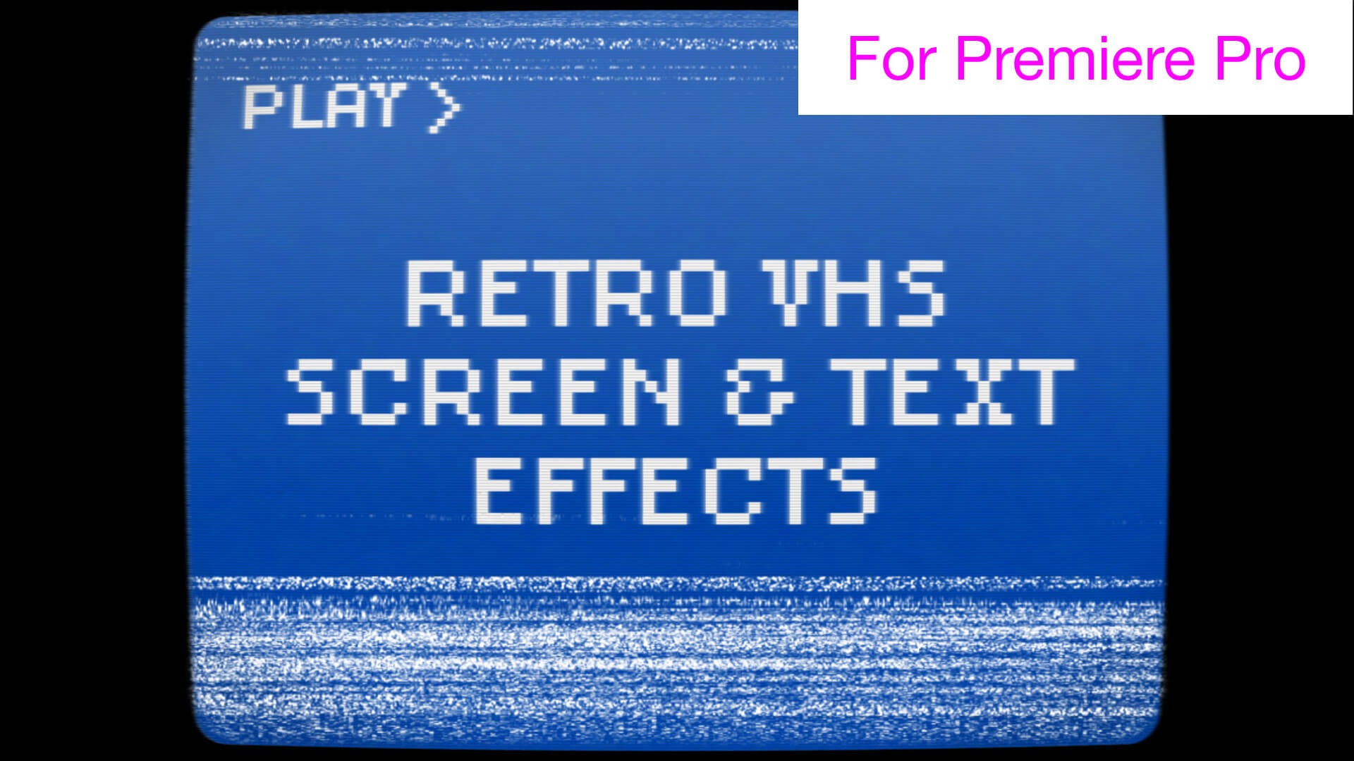 Retro VHS Screen and Text Effects Template for Premiere Pro